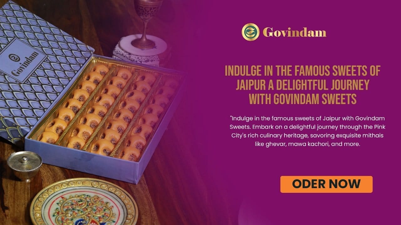 famous sweets of Jaipur authentic traditional Rajasthani mithai Govindam Sweets