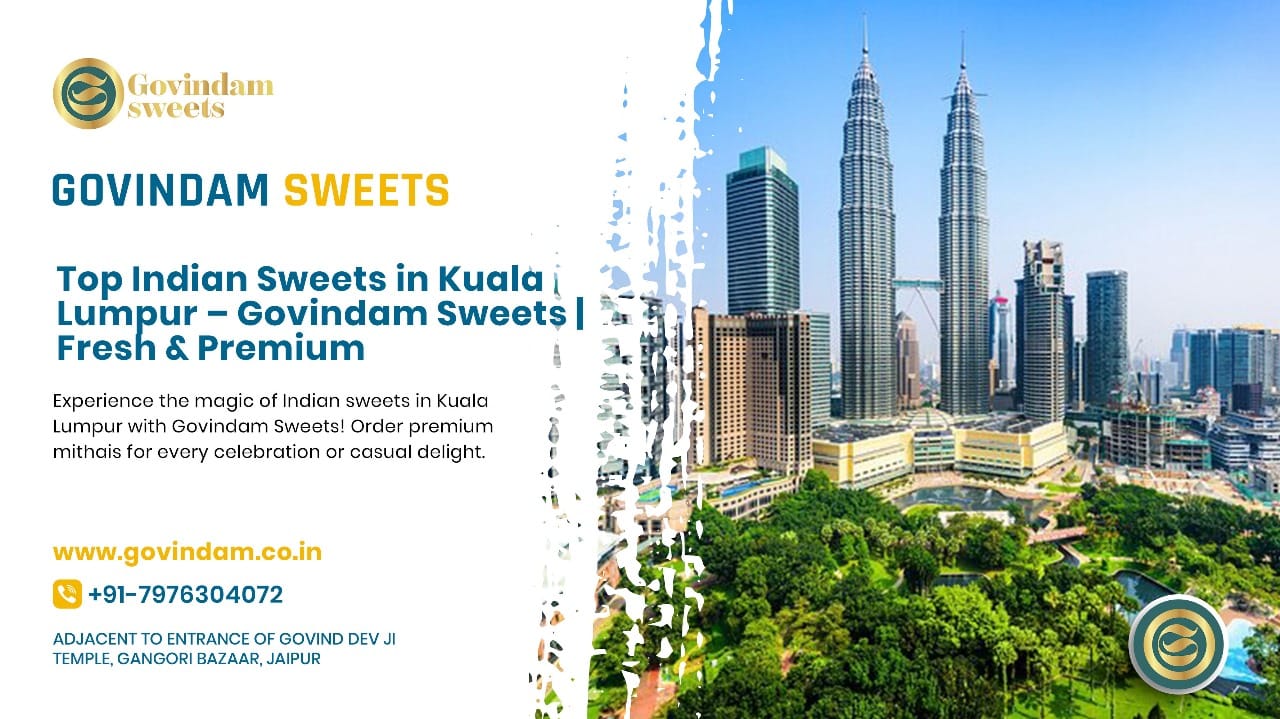 Best Indian Sweet Shop Kuala Lumpur | Traditional Mithai