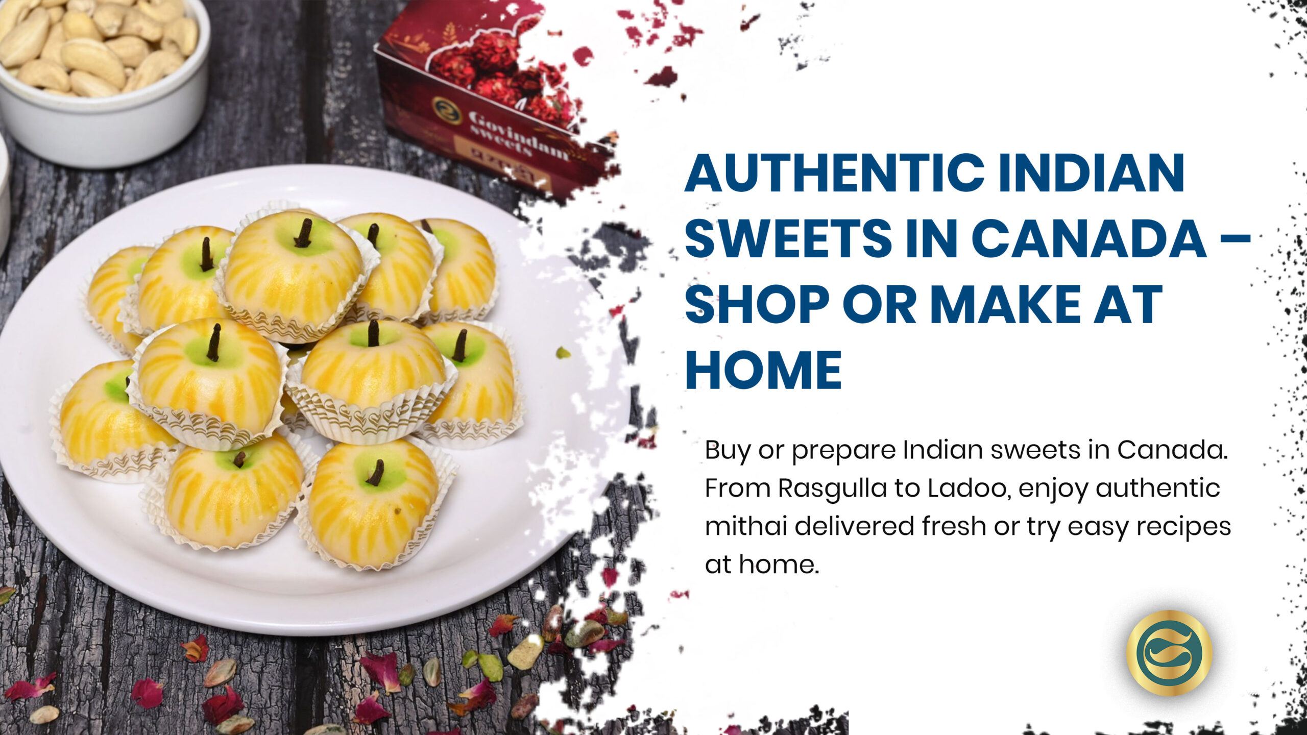 Authentic Indian sweets Canada display featuring premium mithai including kaju katli, gulab jamun, jalebi and barfi varieties available through delivery or local sweet shops