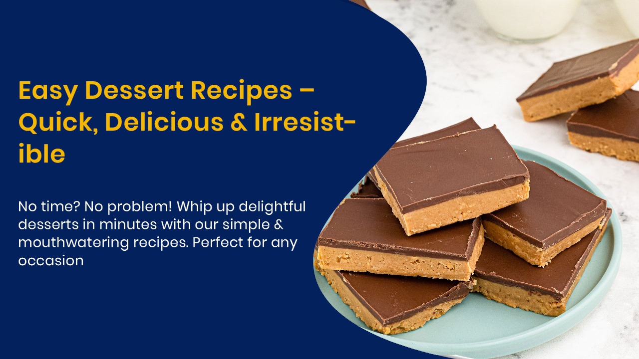 Easy dessert recipes collection featuring simple no-bake treats, microwave desserts, and quick baked goods for beginners