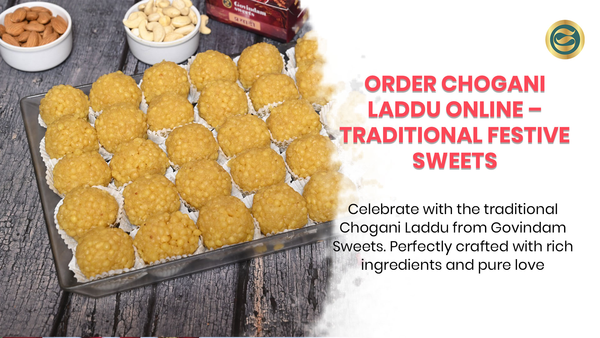 Premium Chogani Laddu with dry fruits and spices from Govindam Sweets Jaipur