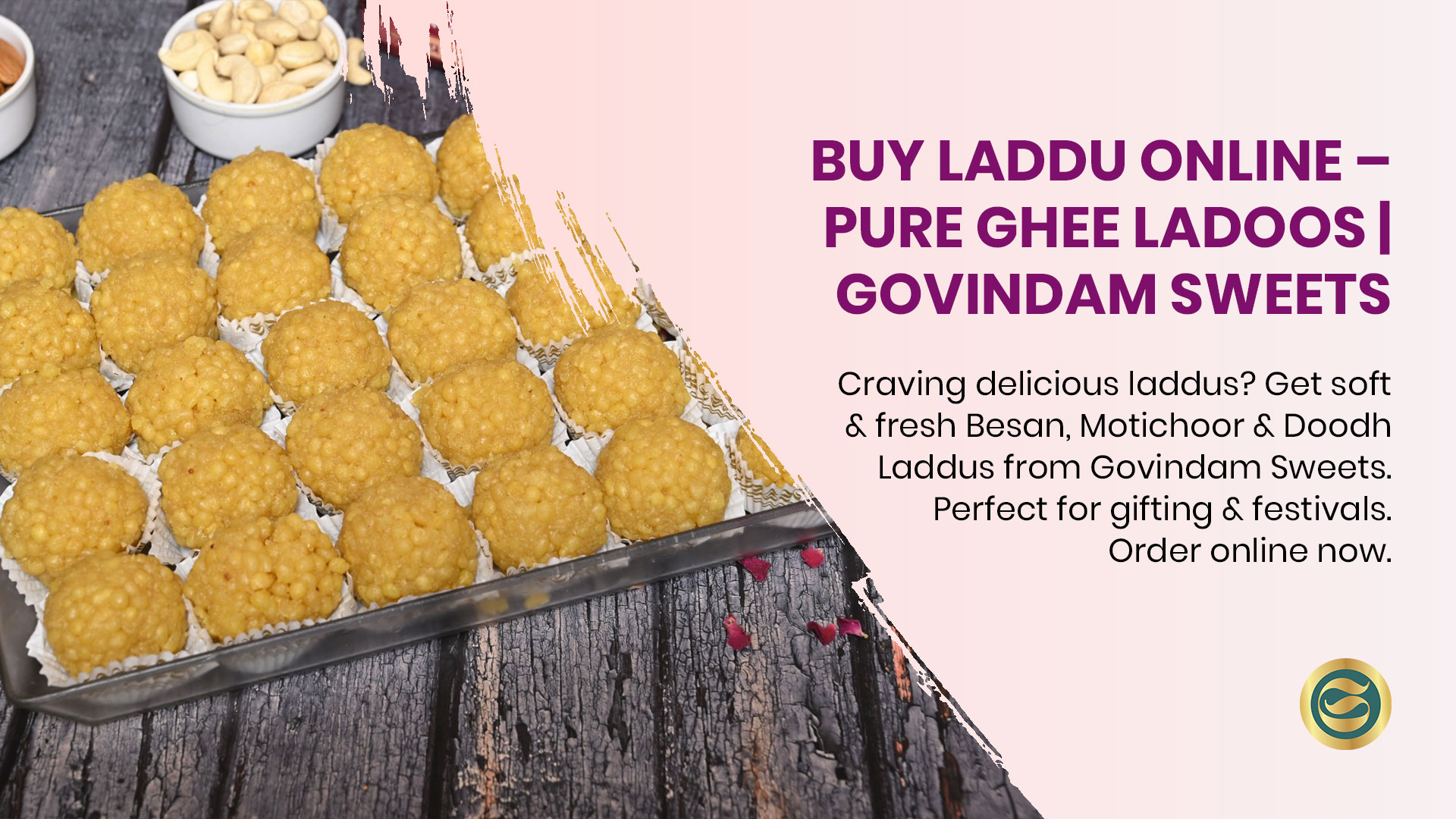 Soft delicious Indian ladoo varieties including besan motichoor and special laddus made with pure ghee and premium ingredients