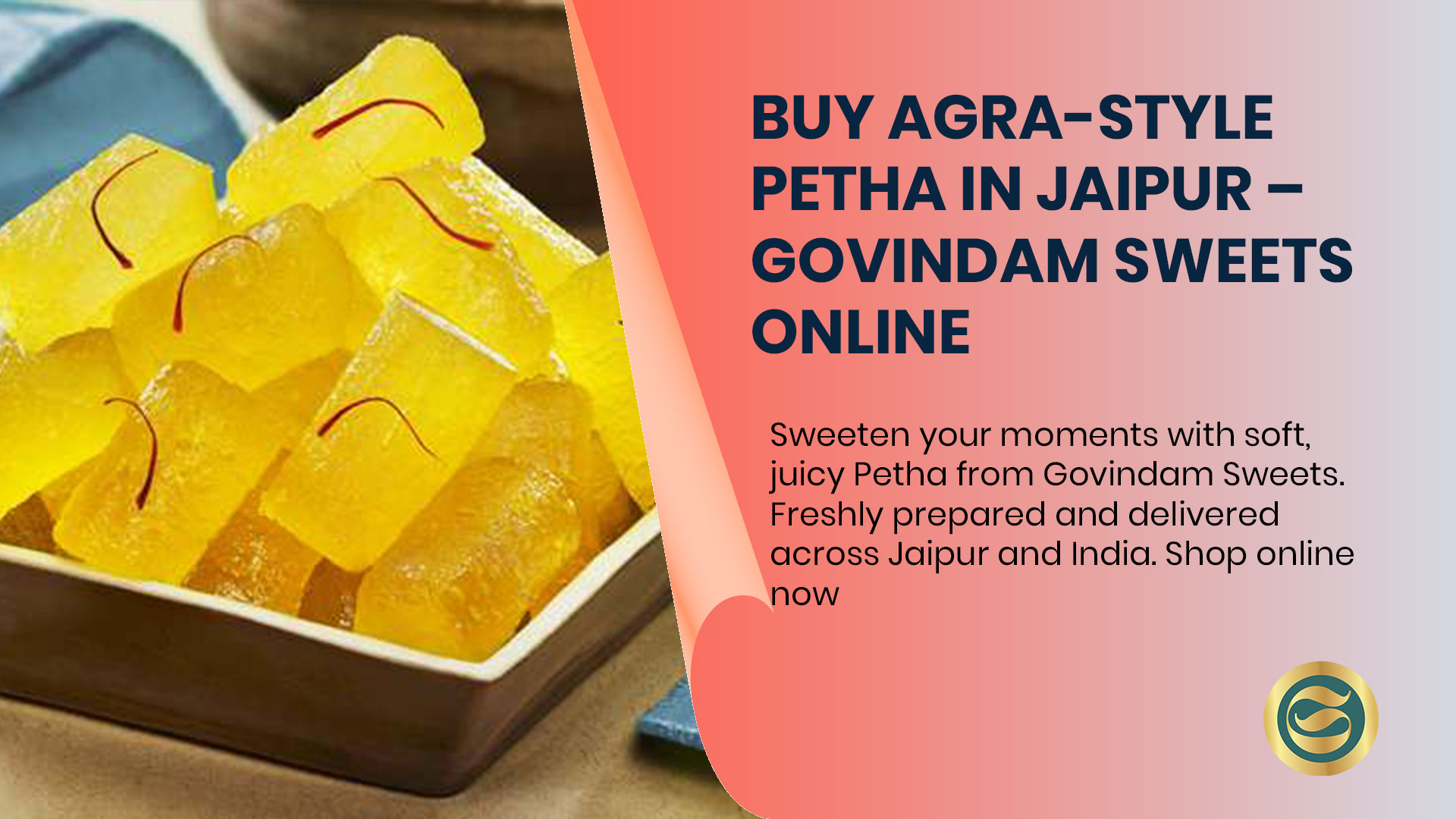 Kesar Angoori Petha from Govindam Sweets Jaipur - a traditional handcrafted Agra delicacy infused with saffron