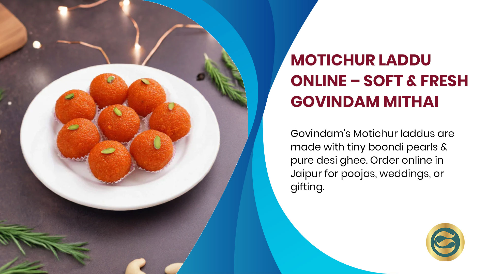Traditional Rajasthani Motichur Laddu sweet from Govindam Sweets