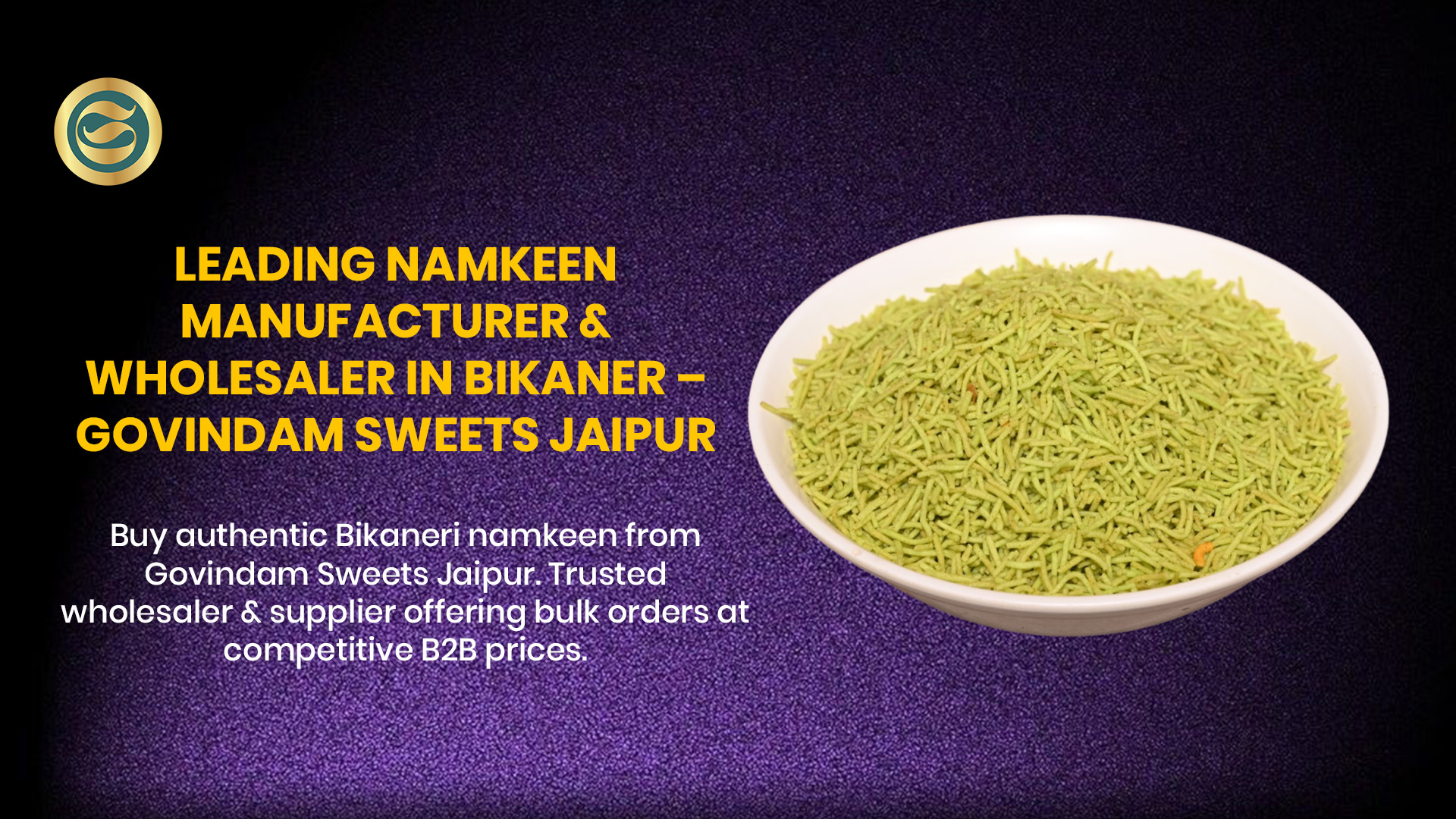 Leading Namkeen Manufacturer Bikaner & Wholesaler